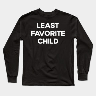 Least Favorite Child Long Sleeve T-Shirt